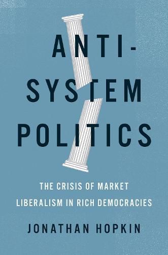 Cover image for Anti-System Politics: The Crisis of Market Liberalism in Rich Democracies