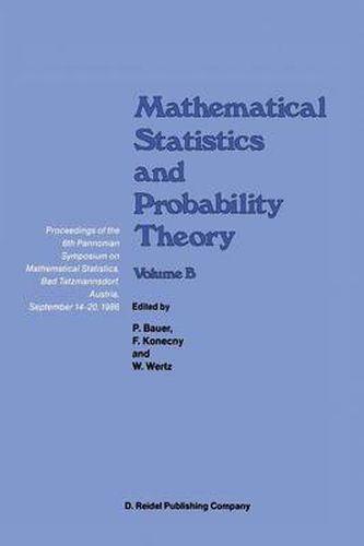 Mathematical Statistics and Probability Theory: Volume B Statistical Inference and Methods Proceedings of the 6th Pannonian Symposium on Mathematical Statistics, Bad Tatzmannsdorf, Austria, September 14-20, 1986