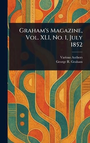 Cover image for Graham's Magazine, Vol. XLI, No. 1, July 1852