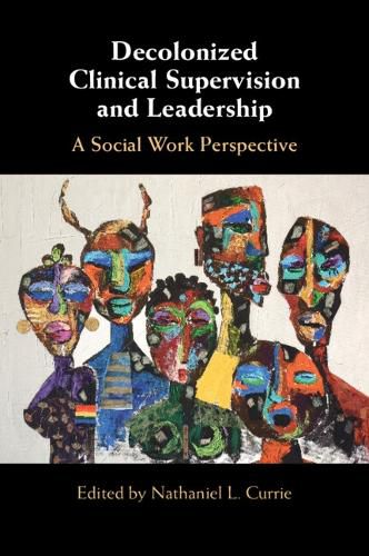 Cover image for Decolonized Clinical Supervision and Leadership