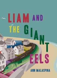 Cover image for Liam and the Giant Eels