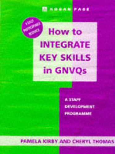 Cover image for How to Integrate Key Skills in GNVQs: A Staff Development Programme