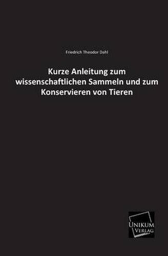 Kurze Anleitung Zum Wissenschaftlichen Sammeln Und Zum Konservieren Von Tieren