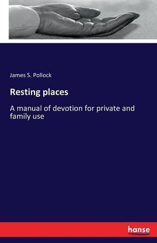 Cover image for Resting places: A manual of devotion for private and family use