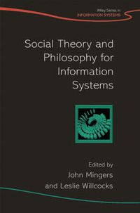 Cover image for Social Theory and Philosophy for Information Systems