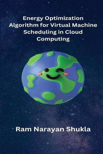 Cover image for Energy Optimization Algorithm for Virtual Machine Scheduling in Cloud Computing