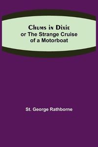 Cover image for Chums in Dixie; or The Strange Cruise of a Motorboat