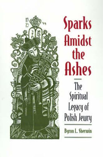 Sparks Amidst the Ashes: The Spiritual Legacy of Polish Jewry