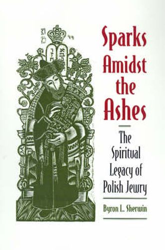 Cover image for Sparks Amidst the Ashes: The Spiritual Legacy of Polish Jewry