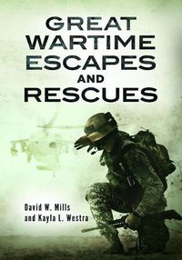 Cover image for Great Wartime Escapes and Rescues