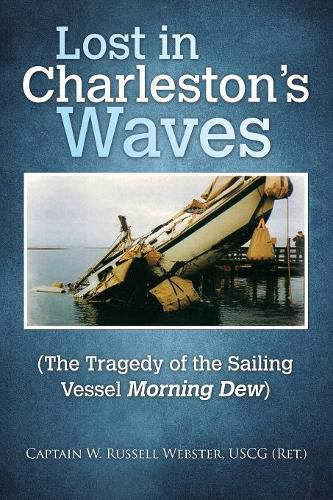 Cover image for Lost in Charleston's Waves: The Tragedy of the Sailing Vessel Morning Dew