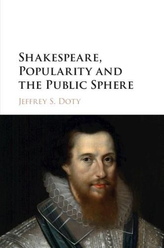 Cover image for Shakespeare, Popularity and the Public Sphere