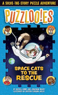 Cover image for Puzzloonies! Space Cats to the Rescue: A Solve-the-Story Puzzle Adventure