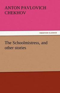 Cover image for The Schoolmistress, and Other Stories