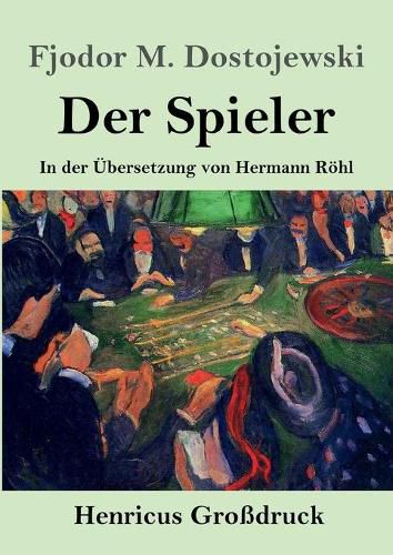 Der Spieler (Grossdruck): In der UEbersetzung von Hermann Roehl