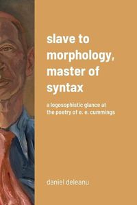 Cover image for Slave to Morphology, Master of Syntax