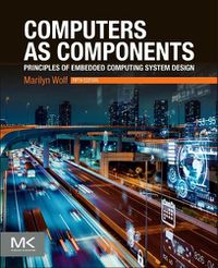 Cover image for Computers as Components: Principles of Embedded Computing System Design