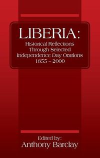 Cover image for Liberia: Historical Reflections through Selected Independence Day Orations 1855 - 2000