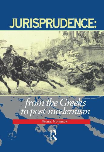 Cover image for Jurisprudence: from the Greeks to post-modernism: From The Greeks To Post-Modernity