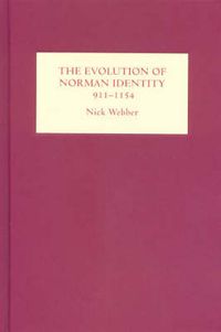 Cover image for The Evolution of Norman Identity, 911-1154