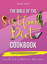 Cover image for The bible of the Sirtfood Diet Cookbook