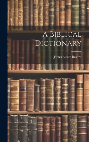 Cover image for A Biblical Dictionary