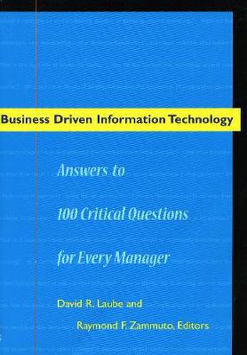 Cover image for Business Driven Information Technology: Answers to 100 Critical Questions for Every Manager