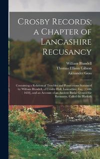 Cover image for Crosby Records; a Chapter of Lancashire Recusancy