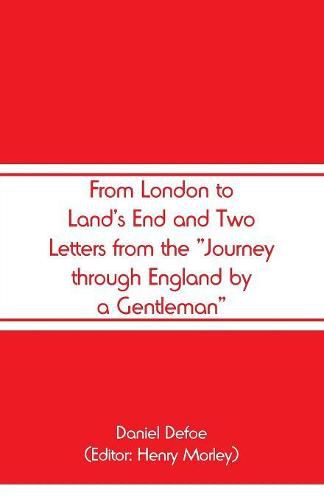 Cover image for From London to Land's End and Two Letters from the Journey through England by a Gentleman