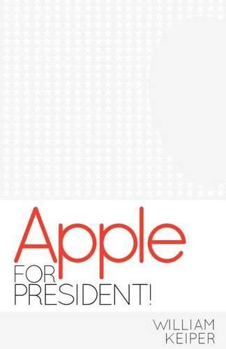 Cover image for Apple for President!