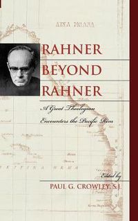 Cover image for Rahner beyond Rahner: A Great Theologian Encounters the Pacific Rim