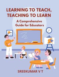 Cover image for Learning to Teach, Teaching to Learn