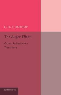 Cover image for The Auger Effect and Other Radiationless Transitions