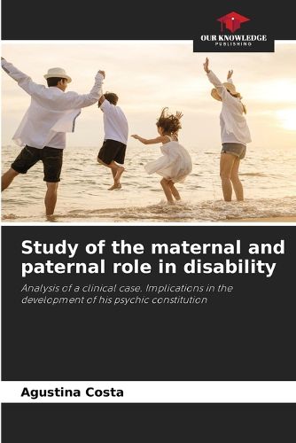 Cover image for Study of the maternal and paternal role in disability