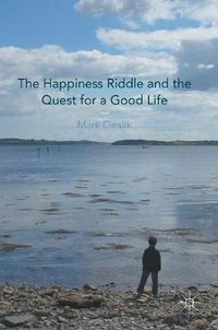 Cover image for The Happiness Riddle and the Quest for a Good Life