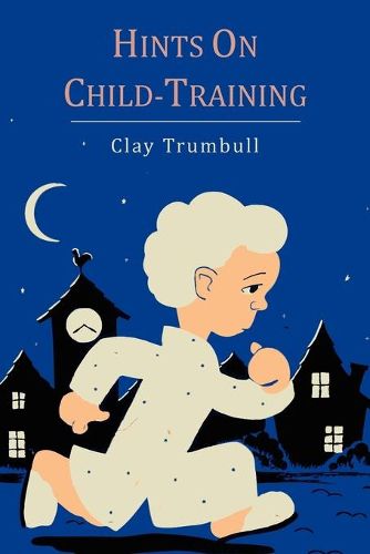 Cover image for Hints on Child-Training