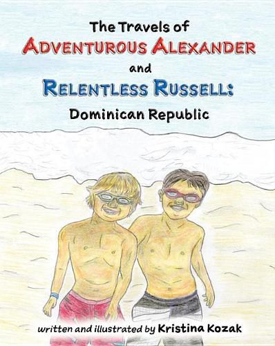 Cover image for The Travels of Adventurous Alexander and Relentless Russell: Dominican Republic