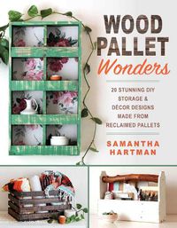 Cover image for Wood Pallet Wonders: 20 Stunning DIY Storage & Decor Designs Made from Reclaimed Pallets