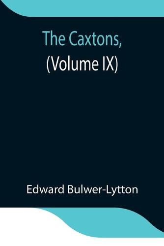 Cover image for The Caxtons, (Volume IX)