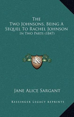 The Two Johnsons, Being a Sequel to Rachel Johnson: In Two Parts (1847)