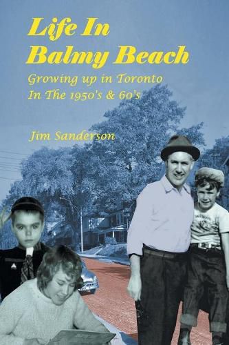 Cover image for Life in Balmy Beach: (Growing up in Toronto in the 1950'S and 60'S)