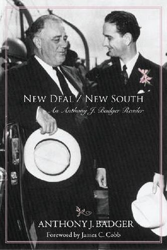 New Deal/New South: An Anthony J. Badger Reader