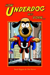 Cover image for How Underdog Was Born