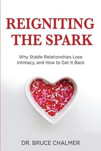 Cover image for Reigniting The Spark: Why Stable Relationships Lose Intimacy and How to Get It Back