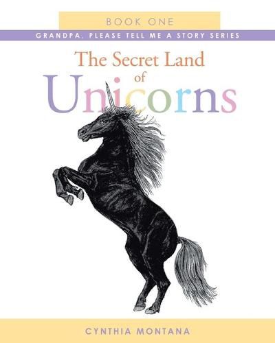 Cover image for The Secret Land of Unicorns: Book One