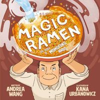 Cover image for Magic Ramen: The Story of Momofuku Ando