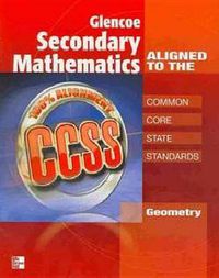 Cover image for Glencoe Secondary Mathematics to the Common Core State Standards, Geometry