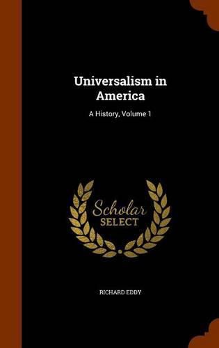 Universalism in America: A History, Volume 1