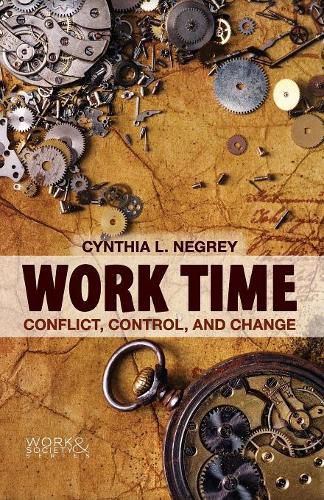 Cover image for Work Time: Conflict, Control, and Change