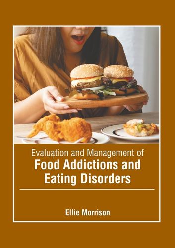 Cover image for Evaluation and Management of Food Addictions and Eating Disorders